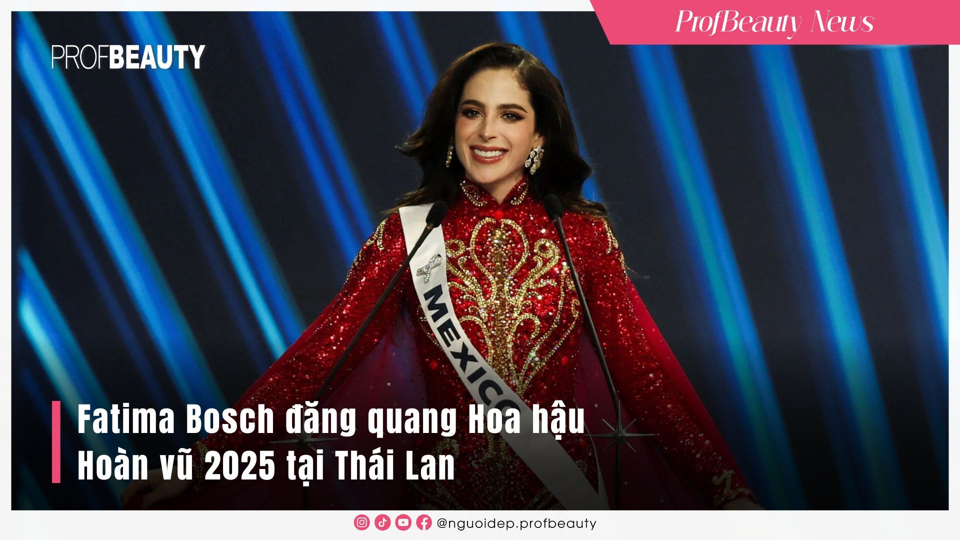 Fatima Bosch đăng quang Hoa hậu Hoàn vũ 2025 tại Thái Lan