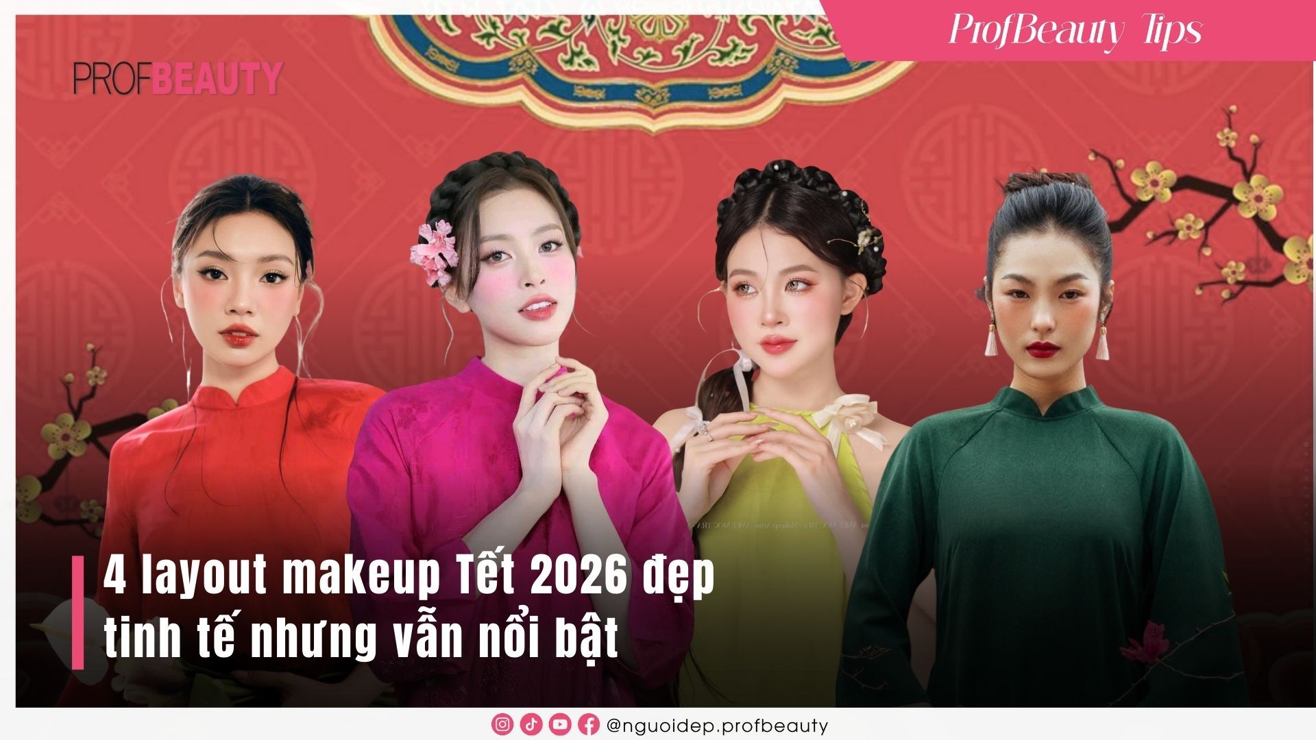 4 layout makeup Tết 2026 đẹp tinh tế nhưng vẫn nổi bật
