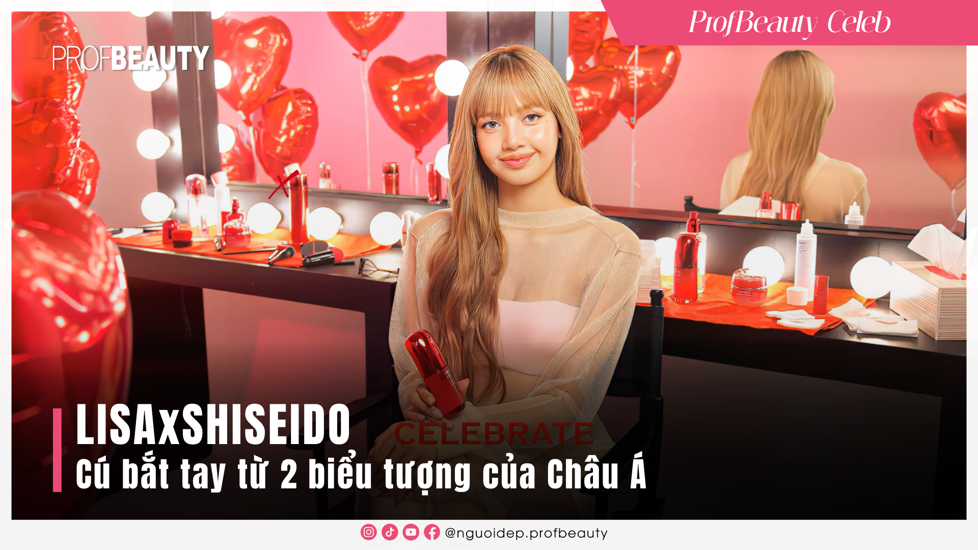 LISAxSHISEIDO: Cú bắt tay từ 2 biểu tượng của Châu Á 