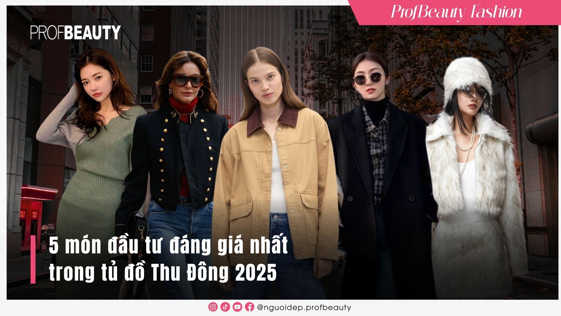 5 món đầu tư đáng giá nhất trong tủ đồ Thu Đông 2025