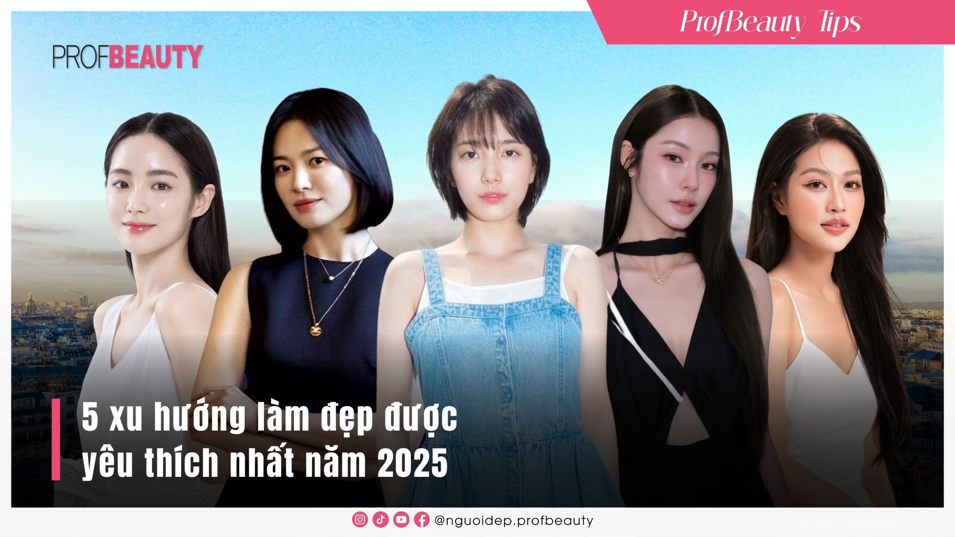 5 xu hướng làm đẹp được yêu thích nhất năm 2025
