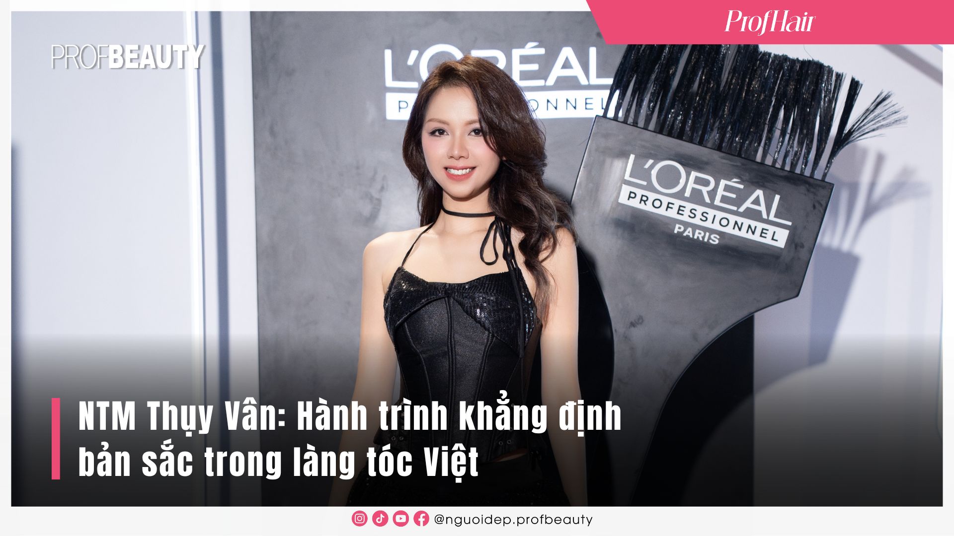 NTM Thụy Vân: Hành trình khẳng định bản sắc trong làng tóc Việt