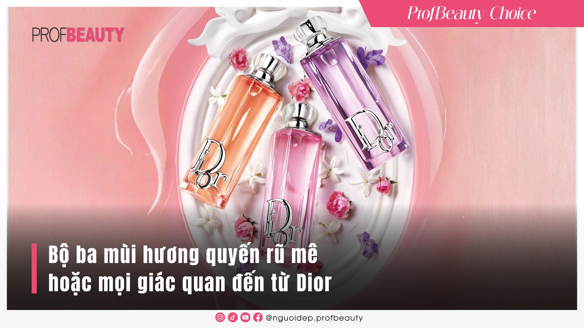 Bộ ba mùi hương quyến rũ mê hoặc mọi giác quan đến từ Dior