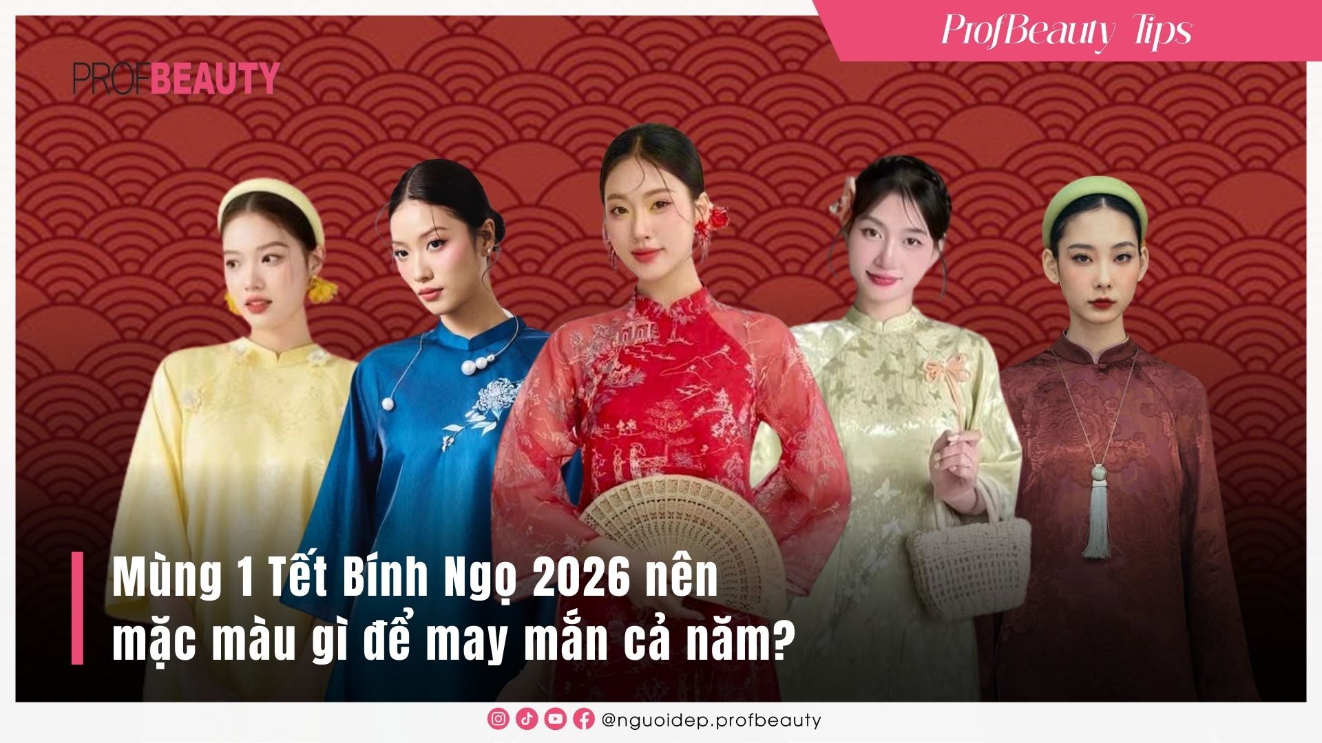 Mùng 1 Tết Bính Ngọ 2026 nên mặc màu gì để may mắn cả năm?