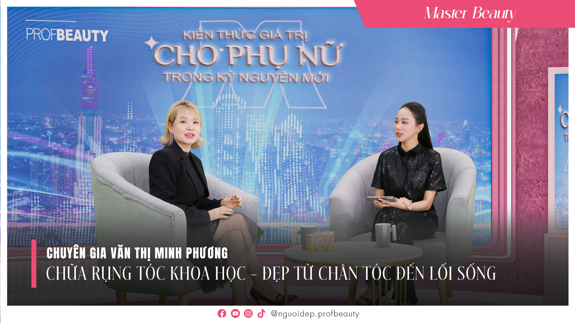 "Chữa rụng tóc khoa học - Đẹp từ chân tóc đến lối sống" Bí quyết từ chuyên gia NTM Văn Thị Minh Phương